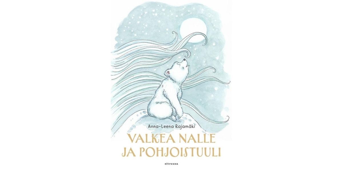 Lue Anna-Leena Rajamäen blogi uutuuskirjasta Valkea nalle ja pohjoistuuli