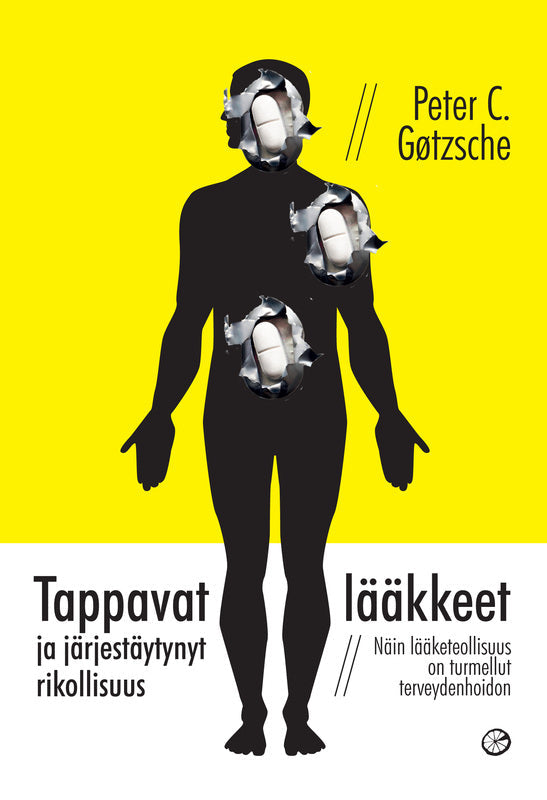 Tappavat lääkkeet -kirjan kansikuva, jossa on ihmishahmo ja ihmishahmossa on pillereitä.