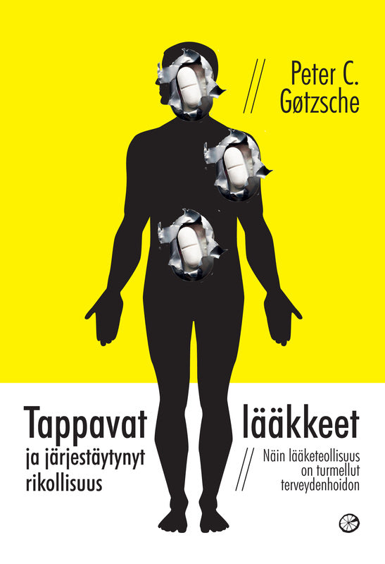 Tappavat lääkkeet ja järjestäytynyt rikollisuus - Näin lääketeollisuus on turmellut terveydenhoidon