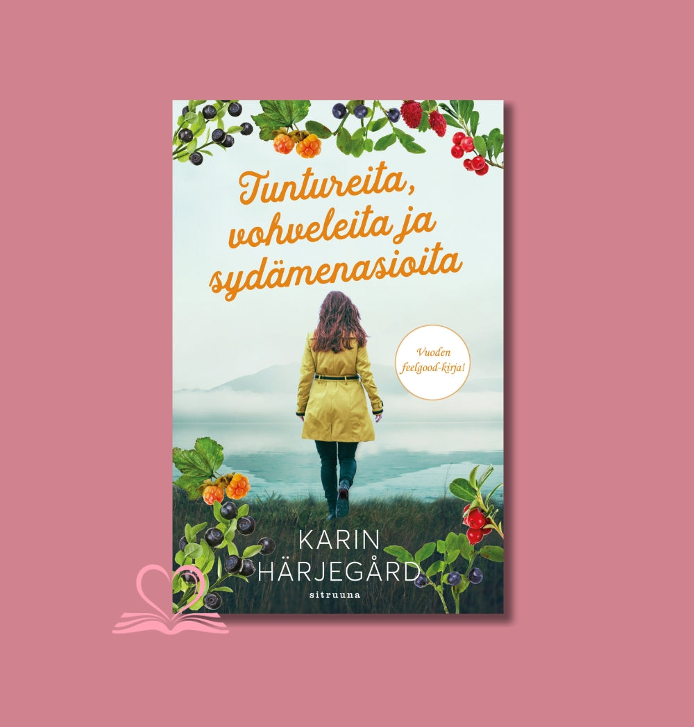 Kirjailija Karin Härjegård ja kirjan Tuntureita, vohveleita ja sydämenasioita kansikuva